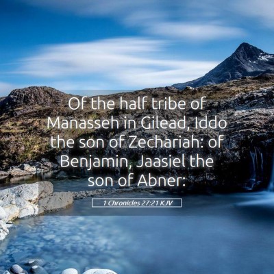 Picture 05 - 1 Chronicles 27:21 KJV - Of the half tribe of Manasseh in Gilead, Iddo the - Bible Verse Picture
