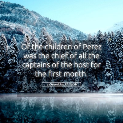Picture 05 - 1 Chronicles 27:3 KJV - Of the children of Perez was the chief of all the - Bible Verse Picture