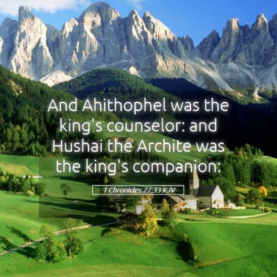 Picture 05 - 1 Chronicles 27:33 KJV - And Ahithophel was the king's counselor: and - Bible Verse Picture