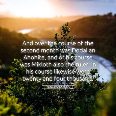Picture 05 - 1 Chronicles 27:4 KJV - And over the course of the second month was Dodai - Bible Verse Picture