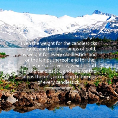 Picture 05 - 1 Chronicles 28:15 KJV - Even the weight for the candlesticks of gold, and - Bible Verse Picture