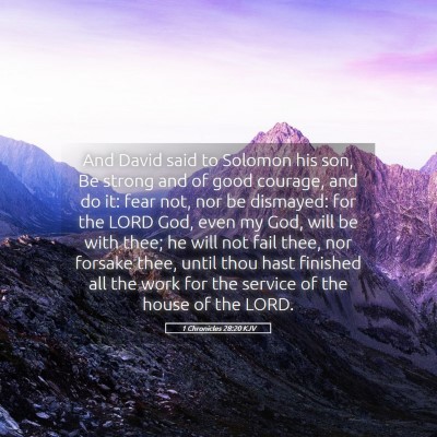 Picture 05 - 1 Chronicles 28:20 KJV - And David said to Solomon his son, Be strong and - Bible Verse Picture