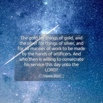 Picture 05 - 1 Chronicles 29:5 KJV - The gold for things of gold, and the silver for - Bible Verse Picture