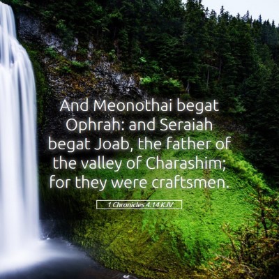 Picture 05 - 1 Chronicles 4:14 KJV - And Meonothai begat Ophrah: and Seraiah begat - Bible Verse Picture