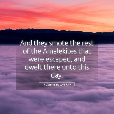 Picture 05 - 1 Chronicles 4:43 KJV - And they smote the rest of the Amalekites that - Bible Verse Picture