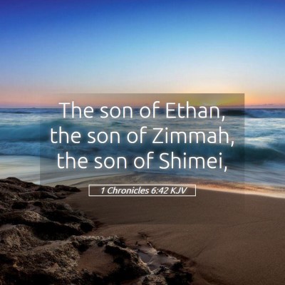 Picture 05 - 1 Chronicles 6:42 KJV - The son of Ethan, the son of Zimmah, the son of - Bible Verse Picture