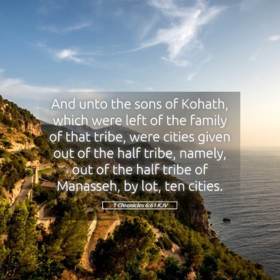 Picture 05 - 1 Chronicles 6:61 KJV - And unto the sons of Kohath, which were left of - Bible Verse Picture