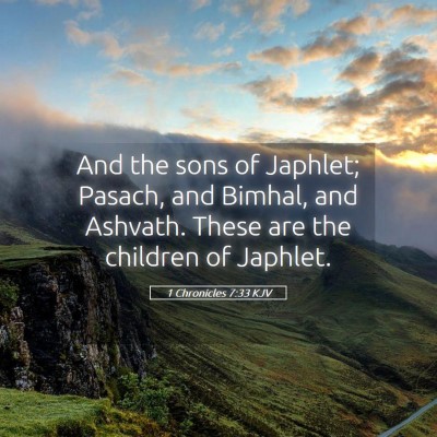 Picture 05 - 1 Chronicles 7:33 KJV - And the sons of Japhlet; Pasach, and Bimhal, and - Bible Verse Picture