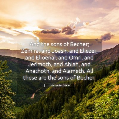 Picture 05 - 1 Chronicles 7:8 KJV - And the sons of Becher; Zemira, and Joash, and - Bible Verse Picture