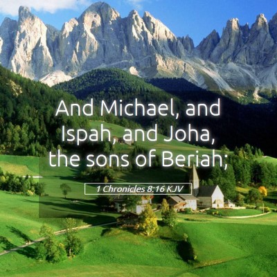 Picture 05 - 1 Chronicles 8:16 KJV - And Michael, and Ispah, and Joha, the sons of - Bible Verse Picture