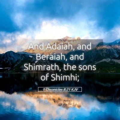 Picture 05 - 1 Chronicles 8:21 KJV - And Adaiah, and Beraiah, and Shimrath, the sons - Bible Verse Picture