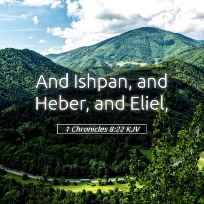 Picture 05 - 1 Chronicles 8:22 KJV - And Ishpan, and Heber, and - Bible Verse Picture