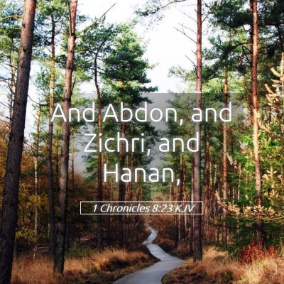 Picture 05 - 1 Chronicles 8:23 KJV - And Abdon, and Zichri, and - Bible Verse Picture