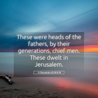 Picture 05 - 1 Chronicles 8:28 KJV - These were heads of the fathers, by their - Bible Verse Picture