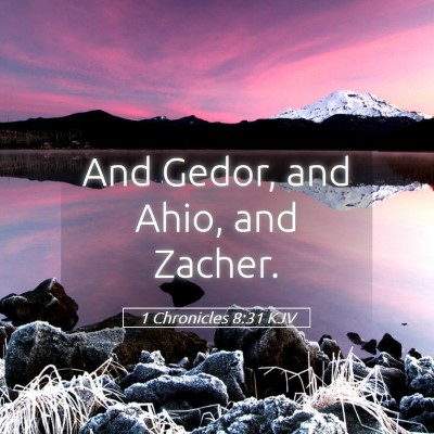 Picture 05 - 1 Chronicles 8:31 KJV - And Gedor, and Ahio, and - Bible Verse Picture