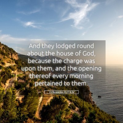 Picture 05 - 1 Chronicles 9:27 KJV - And they lodged round about the house of God, - Bible Verse Picture