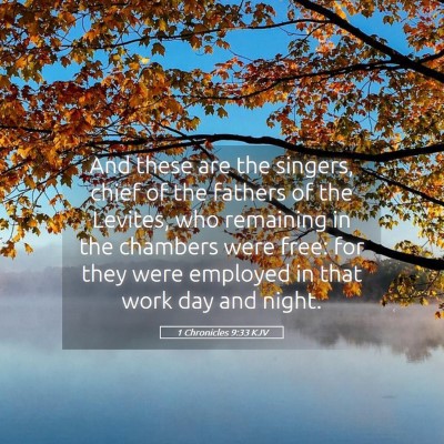 Picture 05 - 1 Chronicles 9:33 KJV - And these are the singers, chief of the fathers - Bible Verse Picture