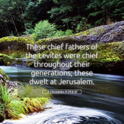 Picture 05 - 1 Chronicles 9:34 KJV - These chief fathers of the Levites were chief - Bible Verse Picture