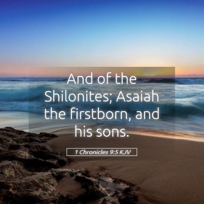 Picture 05 - 1 Chronicles 9:5 KJV - And of the Shilonites; Asaiah the firstborn, and - Bible Verse Picture