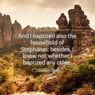 Picture 05 - 1 Corinthians 1:16 KJV - And I baptized also the household of Stephanas: - Bible Verse Picture