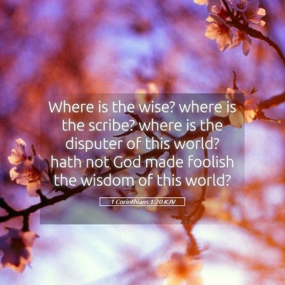 Picture 05 - 1 Corinthians 1:20 KJV - Where is the wise? where is the scribe? where is - Bible Verse Picture