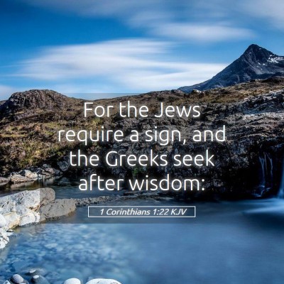 Picture 05 - 1 Corinthians 1:22 KJV - For the Jews require a sign, and the Greeks seek - Bible Verse Picture