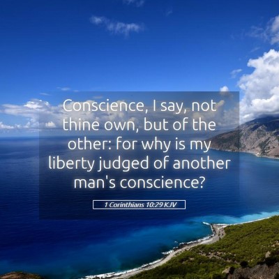 Picture 05 - 1 Corinthians 10:29 KJV - Conscience, I say, not thine own, but of the - Bible Verse Picture