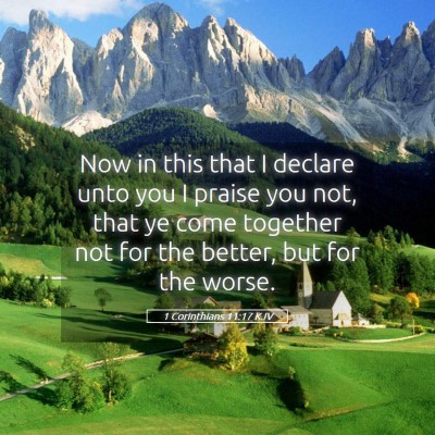 Picture 05 - 1 Corinthians 11:17 KJV - Now in this that I declare unto you I praise you - Bible Verse Picture