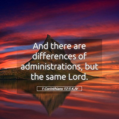 Picture 05 - 1 Corinthians 12:5 KJV - And there are differences of administrations, but - Bible Verse Picture