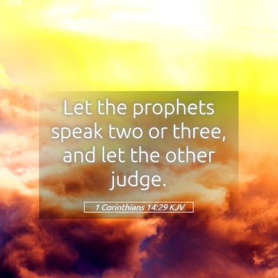 Picture 05 - 1 Corinthians 14:29 KJV - Let the prophets speak two or three, and let the - Bible Verse Picture