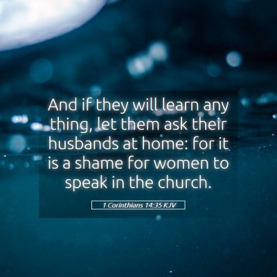 Picture 05 - 1 Corinthians 14:35 KJV - And if they will learn any thing, let them ask - Bible Verse Picture