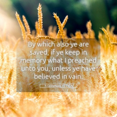 Picture 05 - 1 Corinthians 15:2 KJV - By which also ye are saved, if ye keep in memory - Bible Verse Picture