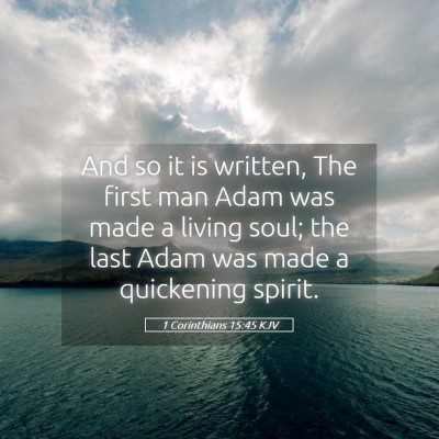 Picture 05 - 1 Corinthians 15:45 KJV - And so it is written, The first man Adam was made - Bible Verse Picture