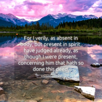 Picture 05 - 1 Corinthians 5:3 KJV - For I verily, as absent in body, but present in - Bible Verse Picture