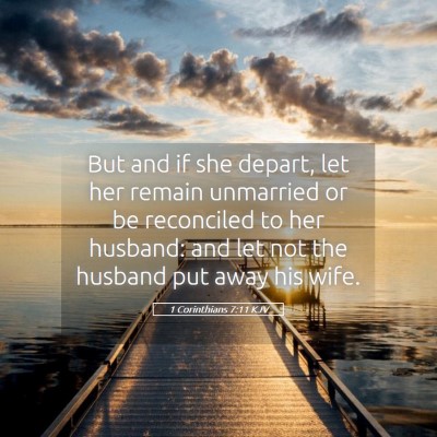 Picture 05 - 1 Corinthians 7:11 KJV - But and if she depart, let her remain unmarried - Bible Verse Picture