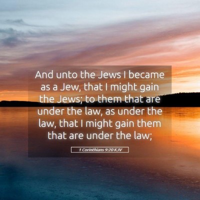 Picture 05 - 1 Corinthians 9:20 KJV - And unto the Jews I became as a Jew, that I might - Bible Verse Picture
