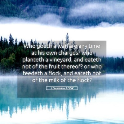Picture 05 - 1 Corinthians 9:7 KJV - Who goeth a warfare any time at his own charges? - Bible Verse Picture