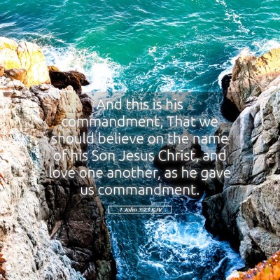 Picture 05 - 1 John 3:23 KJV - And this is his commandment, That we should - Bible Verse Picture