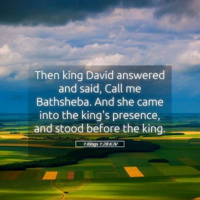 Picture 05 - 1 Kings 1:28 KJV - Then king David answered and said, Call me - Bible Verse Picture
