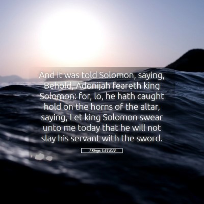 Picture 05 - 1 Kings 1:51 KJV - And it was told Solomon, saying, Behold, Adonijah - Bible Verse Picture