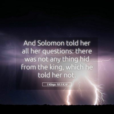 Picture 05 - 1 Kings 10:3 KJV - And Solomon told her all her questions: there was - Bible Verse Picture