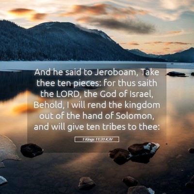 Picture 05 - 1 Kings 11:31 KJV - And he said to Jeroboam, Take thee ten pieces: - Bible Verse Picture