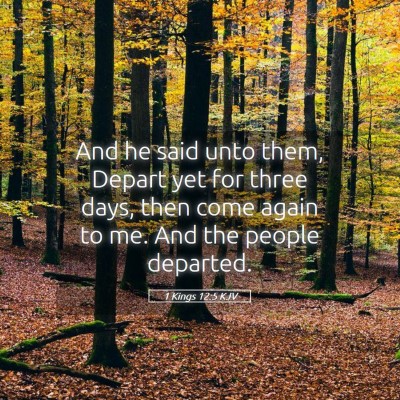 Picture 05 - 1 Kings 12:5 KJV - And he said unto them, Depart yet for three days, - Bible Verse Picture