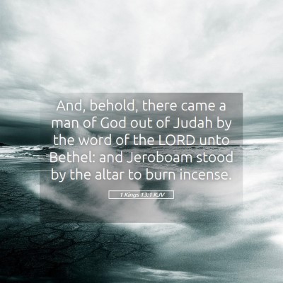 Picture 05 - 1 Kings 13:1 KJV - And, behold, there came a man of God out of Judah - Bible Verse Picture