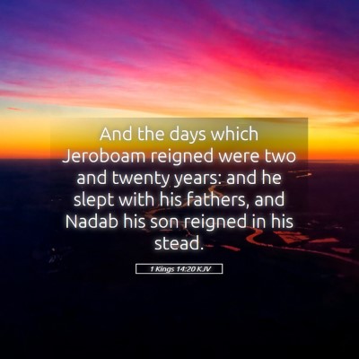 Picture 05 - 1 Kings 14:20 KJV - And the days which Jeroboam reigned were two and - Bible Verse Picture
