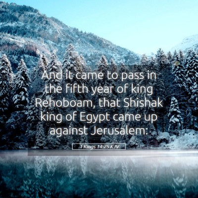 Picture 05 - 1 Kings 14:25 KJV - And it came to pass in the fifth year of king - Bible Verse Picture