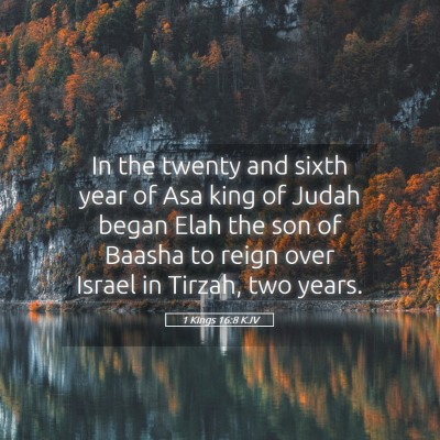 Picture 05 - 1 Kings 16:8 KJV - In the twenty and sixth year of Asa king of Judah - Bible Verse Picture
