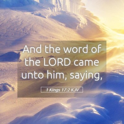 Picture 05 - 1 Kings 17:2 KJV - And the word of the LORD came unto him, - Bible Verse Picture