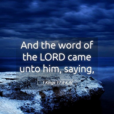 Picture 05 - 1 Kings 17:8 KJV - And the word of the LORD came unto him, - Bible Verse Picture