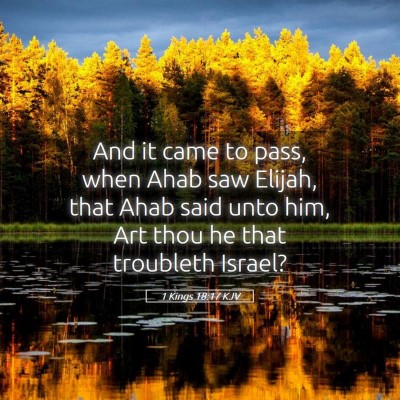 Picture 05 - 1 Kings 18:17 KJV - And it came to pass, when Ahab saw Elijah, that - Bible Verse Picture